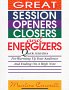 Great Session Openers, Closers, and Energizers